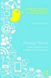 Strategic Silence - Public Relations And Indirect Communication Hardcover