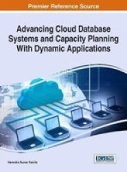 Advancing Cloud Database Systems And Capacity Planning With Dynamic Applications Hardcover