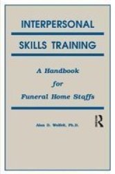 Interpersonal Skills Training - A Handbook For Funeral Service Staffs paperback 2 Rev Ed