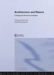 Architecture and Nature - Creating the American Landscape