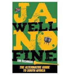 Ja Well No Fine: An Alternative Guide To South Africa