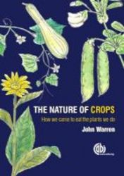 The Nature Of Crops - How We Came To Eat The Plants We Do Paperback
