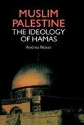 Muslim Palestine - The Ideology Of Hamas Hardcover