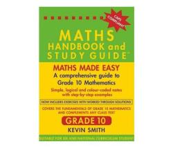 Maths Handbook And Study Guide: Gr 10 : Maths Made Easy