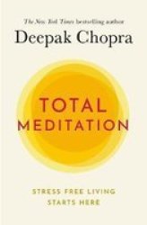 Total Meditation - Practices In Living The Awakened Life Paperback