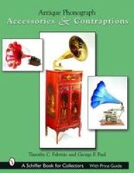 Antique Phonograph Accessories & Contraptions Hardcover