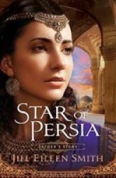 Star Of Persia - Esther& 39 S Story Paperback
