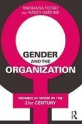 Gender And The Organization - Women At Work In The 21ST Century Paperback