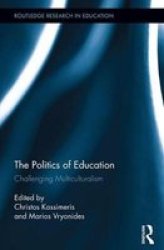 The Politics Of Education - Challenging Multiculturalism Hardcover