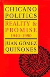 Chicano Politics - Reality & Promise 1940-1990 Paperback New