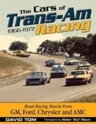 The Cars Of Trans-am Racing: 1966-1972 Paperback