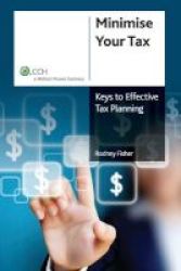 Minimize Your Tax - Keys To Effective Tax Planning Paperback Revised