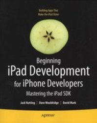 Beginning iPad Development for iPhone Developers: Mastering the iPad SDK
