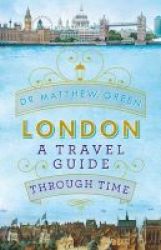 London: A Travel Guide Through Time Paperback