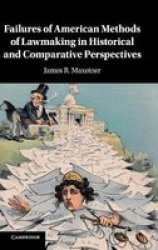 Failures Of American Methods Of Lawmaking In Historical And Comparative Perspectives Hardcover