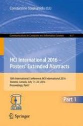 Hci International 2016 - Posters& 39 Extended Abstracts - 18TH International Conference Hci International 2016 Toronto Canada July 17-22 2016 Proceedings Part I Paperback 1ST Ed. 2016