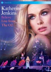Katherine Jenkins - Believe: Live From The O2 DVD