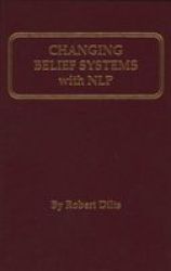 Changing Belief Systems with Neurolinguistic Programming