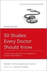 50 Studies Every Doctor Should Know - The Key Studies That Form The Foundation Of Evidence-based Medicine Paperback 2ND Revised Edition