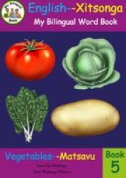 Bilingual Word Book: Vegetables English- Xitsonga Paperback