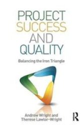 Project Success And Quality - Balancing The Iron Triangle Paperback