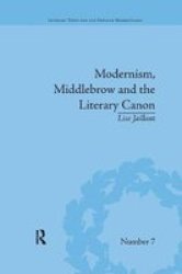 Modernism Middlebrow And The Literary Canon
