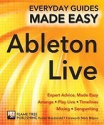 Ableton Live Basics - Expert Advice Made Easy Paperback New Edition