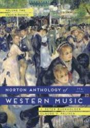 The Norton Anthology Of Western Music V. 2 paperback 7th Revised Edition