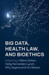 Big Data Health Law And Bioethics
