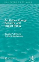 Oil Prices Energy Security And Import Policy