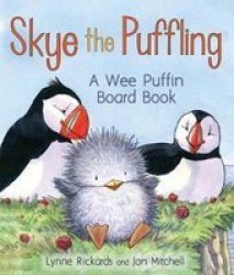 Skye The Puffling - A Wee Puffin Board Book Board Book