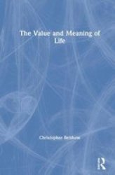 The Value And Meaning Of Life Hardcover