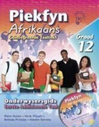 Piekfyn Afrikaans: Geintegreerede Taalteks Gr 12 Onderwysersgids Eerste Addisionele Taal Afrikaans Mixed Media Product