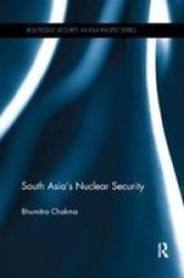 South Asia& 39 S Nuclear Security Paperback