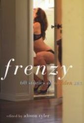 Frenzy: 60 Stories Of Sudden Sex paperback