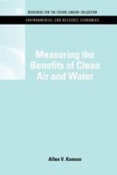 Measuring the Benefits of Clean Air and Water Hardcover