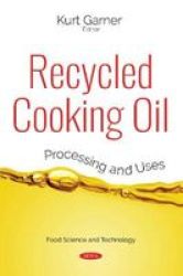 Recycled Cooking Oil - Processing And Uses Paperback