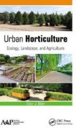 Urban Horticulture - Ecology Landscape And Agriculture Paperback