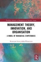 Management Theory Innovation And Organisation - A Model Of Managerial Competencies Hardcover