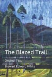 The Blazed Trail - Original Text Paperback