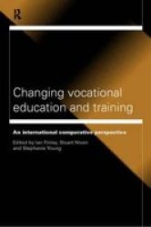 Changing Vocational Education and Training - An International Comparative Perspective