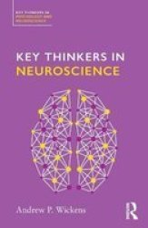Key Thinkers In Neuroscience Paperback