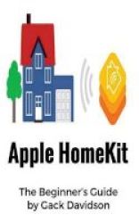 Apple Homekit - The Beginner& 39 S Guide Paperback
