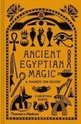 Ancient Egyptian Magic - A Hands-on Guide Hardcover