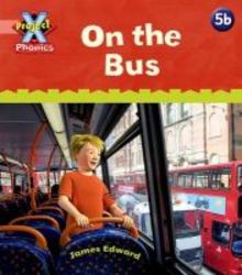 Project X: Phonics Pink: 5b On The Bus paperback