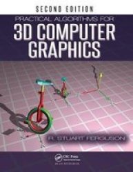 Practical Algorithms For 3D Computer Graphics Second Edition Hardcover 2ND New Edition