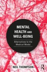 Mental Health And Well-being - Alternatives To The Medical Model Paperback