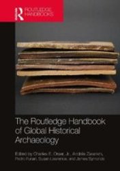 The Routledge Handbook Of Global Historical Archaeology Hardcover