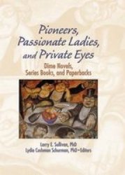 Pioneers Passionate Ladies And Private Eyes - Dime Novels Series Books And Paperbacks Paperback