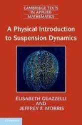 Cambridge Texts In Applied Mathematics Series Number 45 - A Physical Introduction To Suspension Dynamics Hardcover New